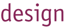 design